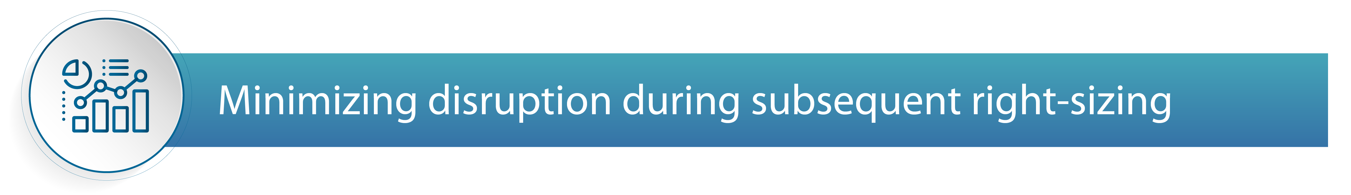 Minimizing disruption during subsequent right-sizing