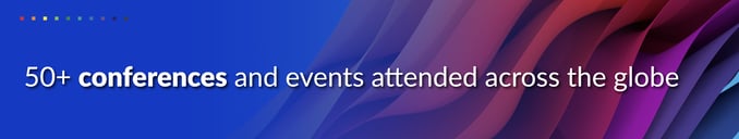 50+ conferences and events attended across the globe