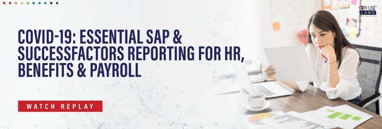 COVID-19: Essential SAP &  SuccessFactors Reporting for HR,  Benefits & Payroll