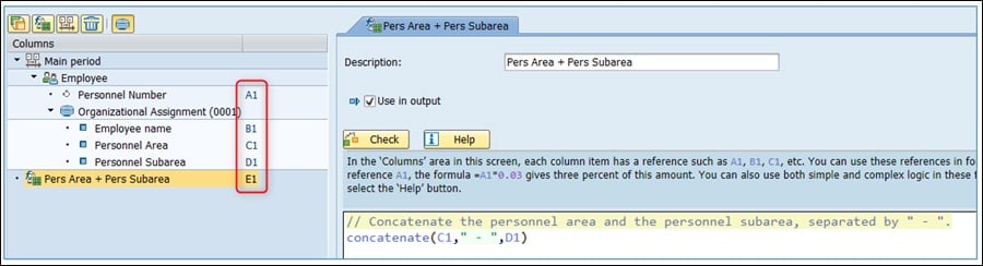 Example 2.  Another very simple formula is to concatenate one or more text fields together.  This example concatenates the Personnel Area and the Personnel Subarea into a single column: