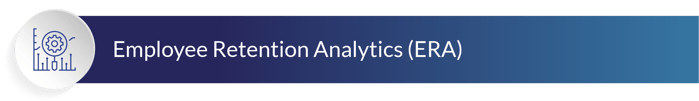 Employee Retention Analytics (ERA)