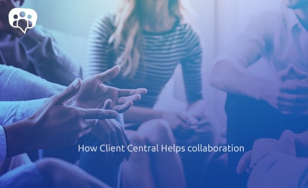 How Client Central Helps collaboration